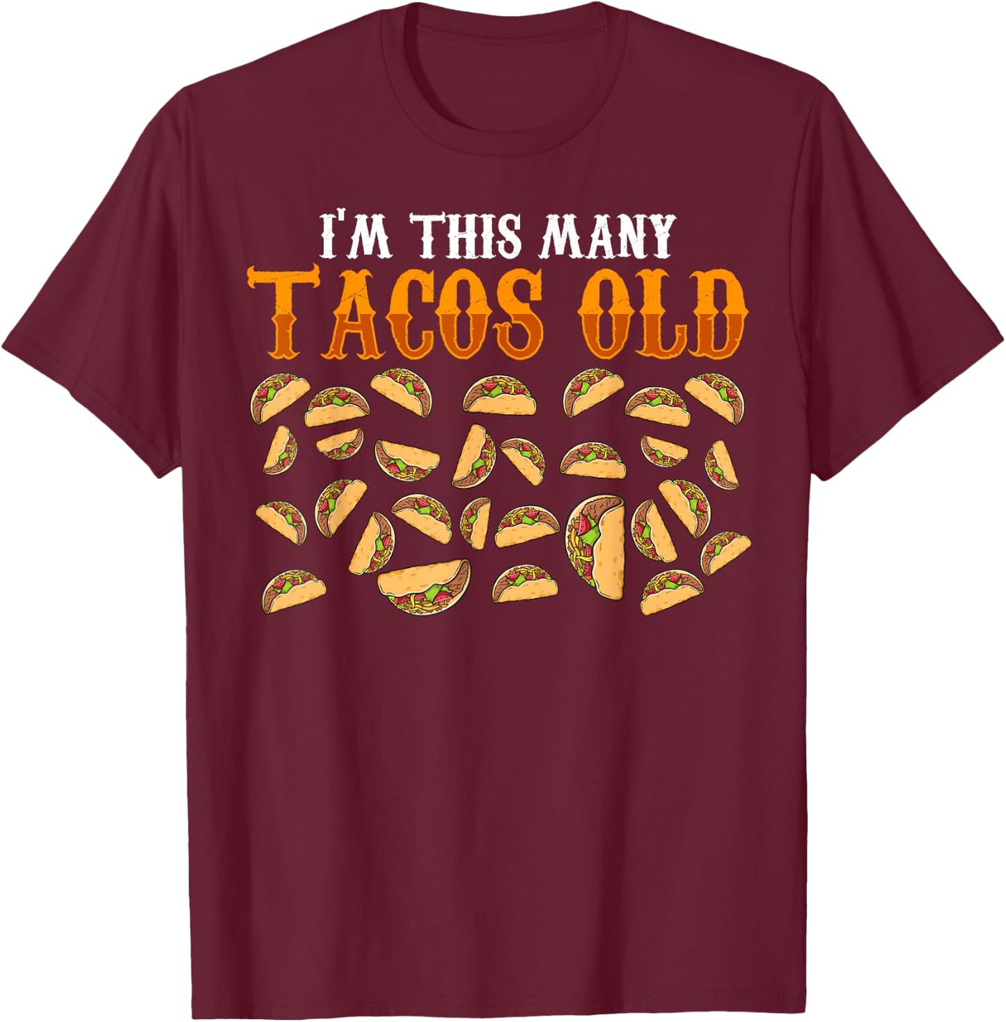 Funny 29 Year Old Taco Lovers Gag Gift, 29th Birthday T-Shirt - T-Shirt | Maroon