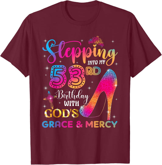 Stepping into my 53rd birthday with God's grace & Mercy Girl T-Shirt - T-Shirt | Maroon