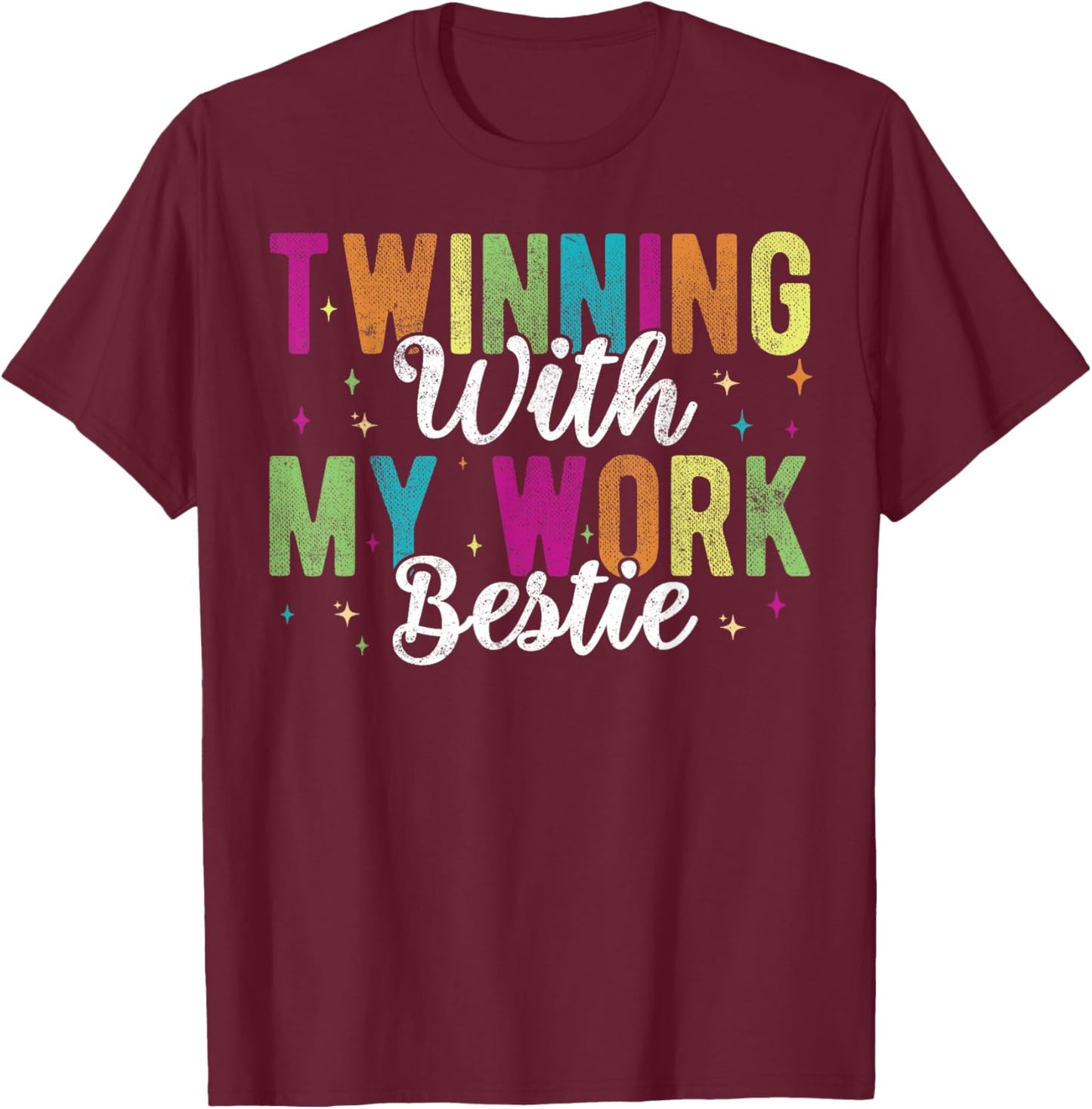 Twinning With My Work Bestie funny friends and coworkers T-Shirt - T-Shirt | Maroon