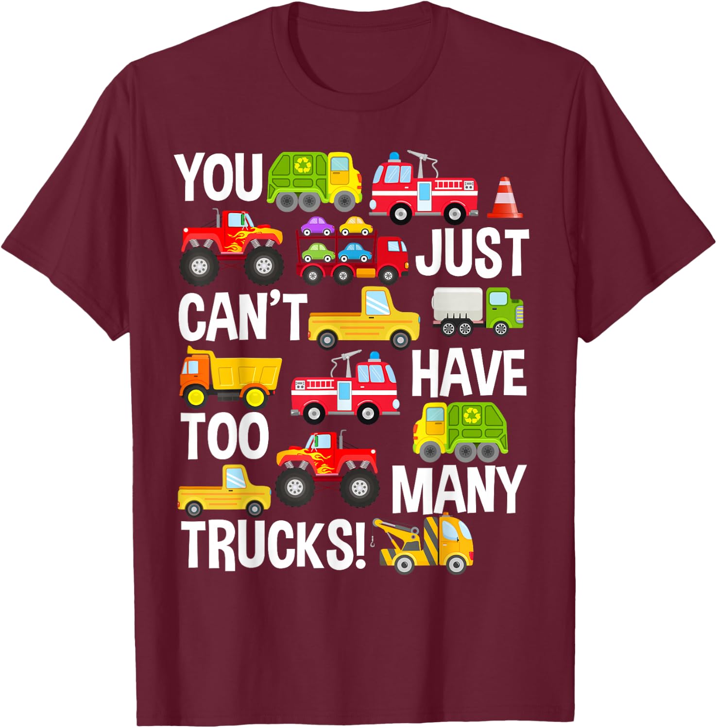 You Just Can't Have Too Many Trucks Boys Toddlers Truck T-Shirt - T-Shirt | Maroon