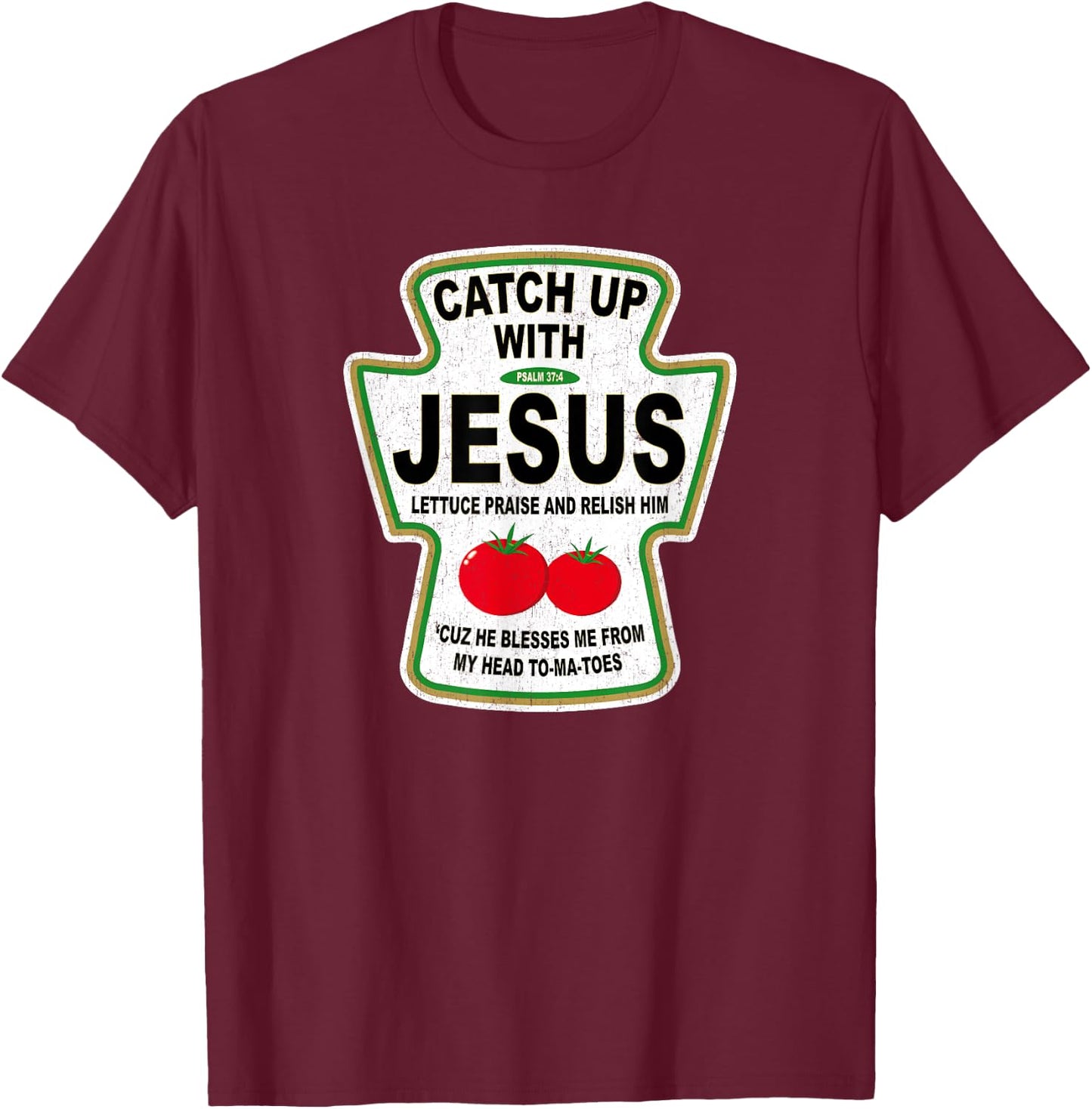 Grunge Christian Catch Up With Jesus Ketchup T-Shirt - T-Shirt | Maroon