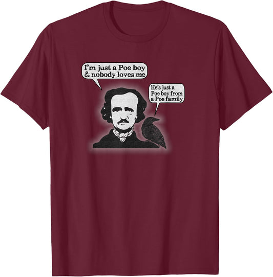 "I'm Just A Poe Boy" Funny American Poetry Nerd T-Shirt - T-Shirt | Maroon