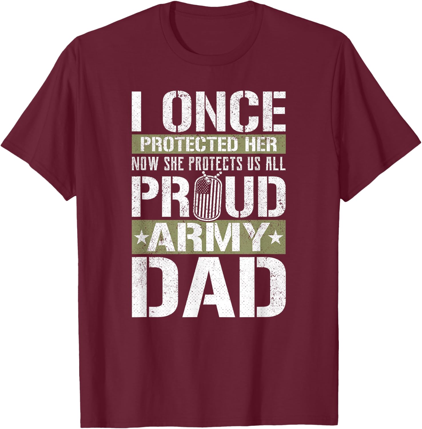 Proud Army Dad Support Military Daughter T-Shirt - T-Shirt | Maroon