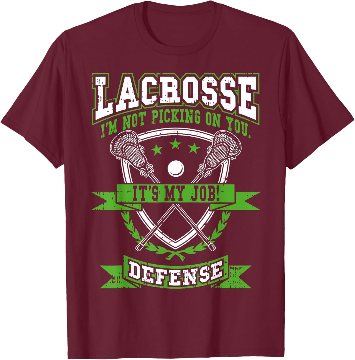 Lacrosse Defense Not Picking On You It's My Job Funny Gift T-Shirt - T-Shirt | Maroon