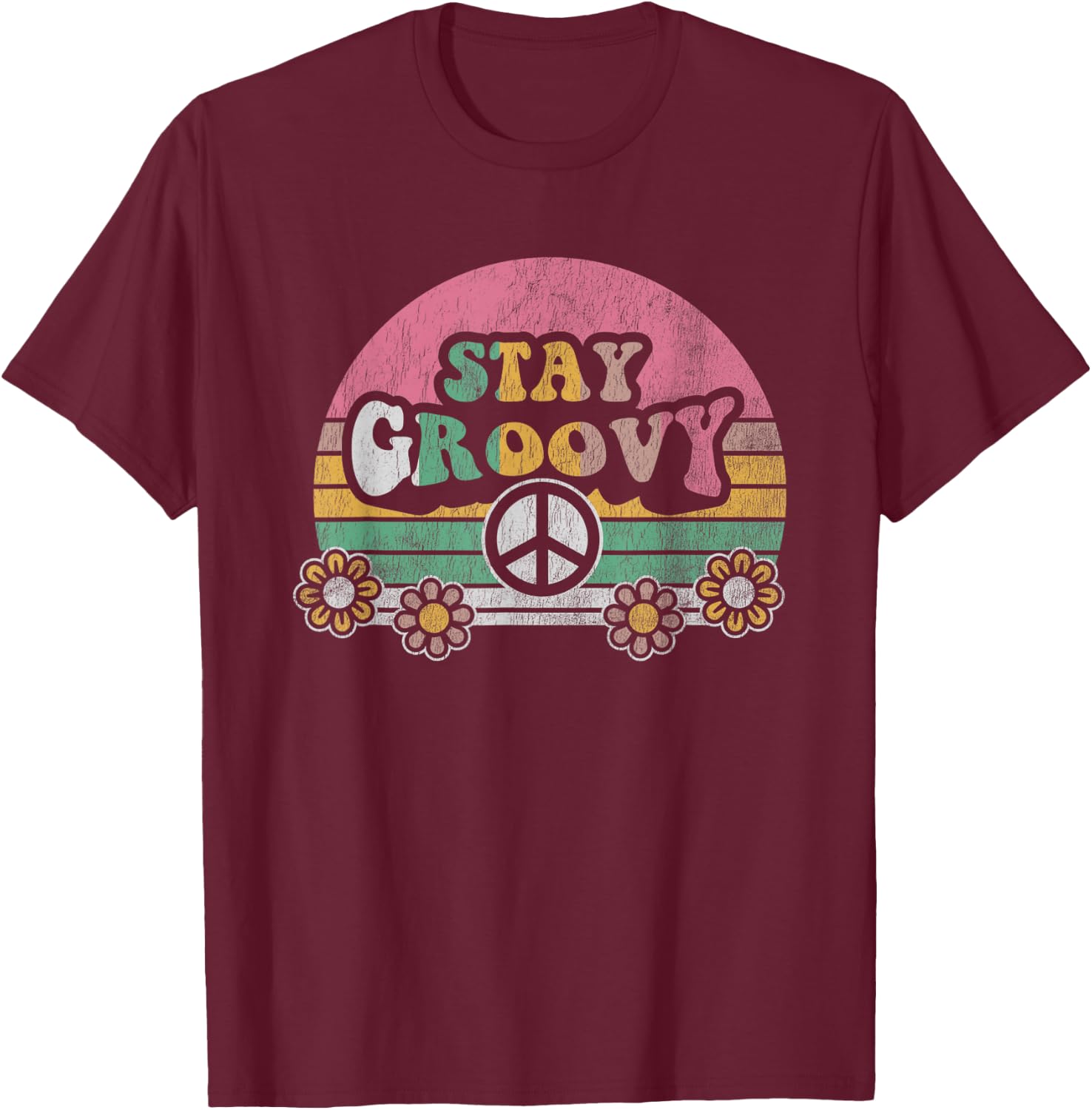 Stay Groovy Retro Vintage Flower Power T-Shirt - T-Shirt | Maroon