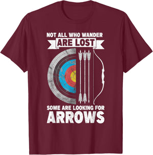 Not All Who Wander Are Lost Some Are Looking For Arrows T-Shirt - T-Shirt | Maroon