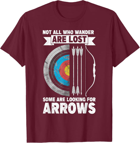 Not All Who Wander Are Lost Some Are Looking For Arrows T-Shirt - T-Shirt | Maroon
