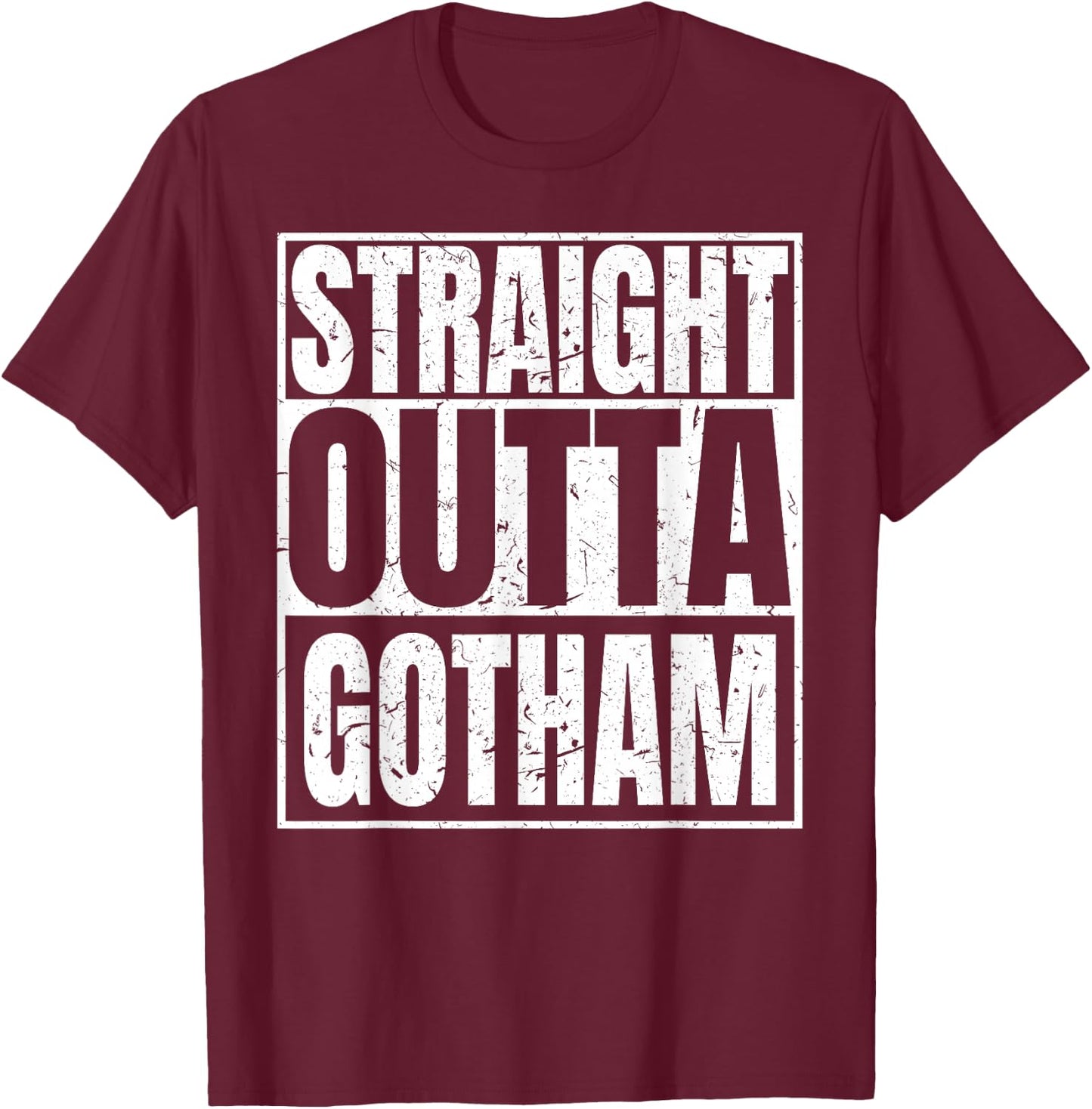 Funny Straight Outta Gotham Men Women Gifts T-Shirt - T-Shirt | Maroon