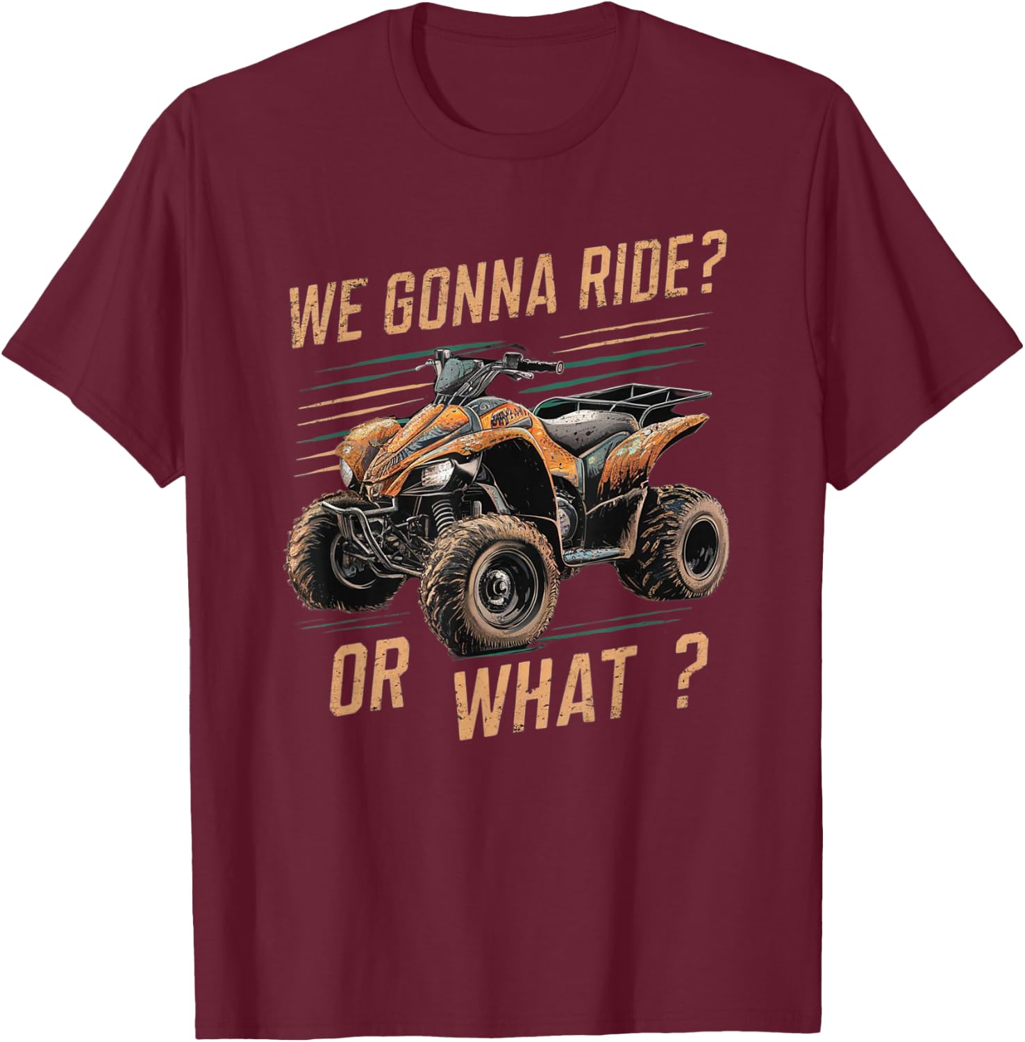 We Gonna Ride Or What T-Shirt - T-Shirt | Maroon