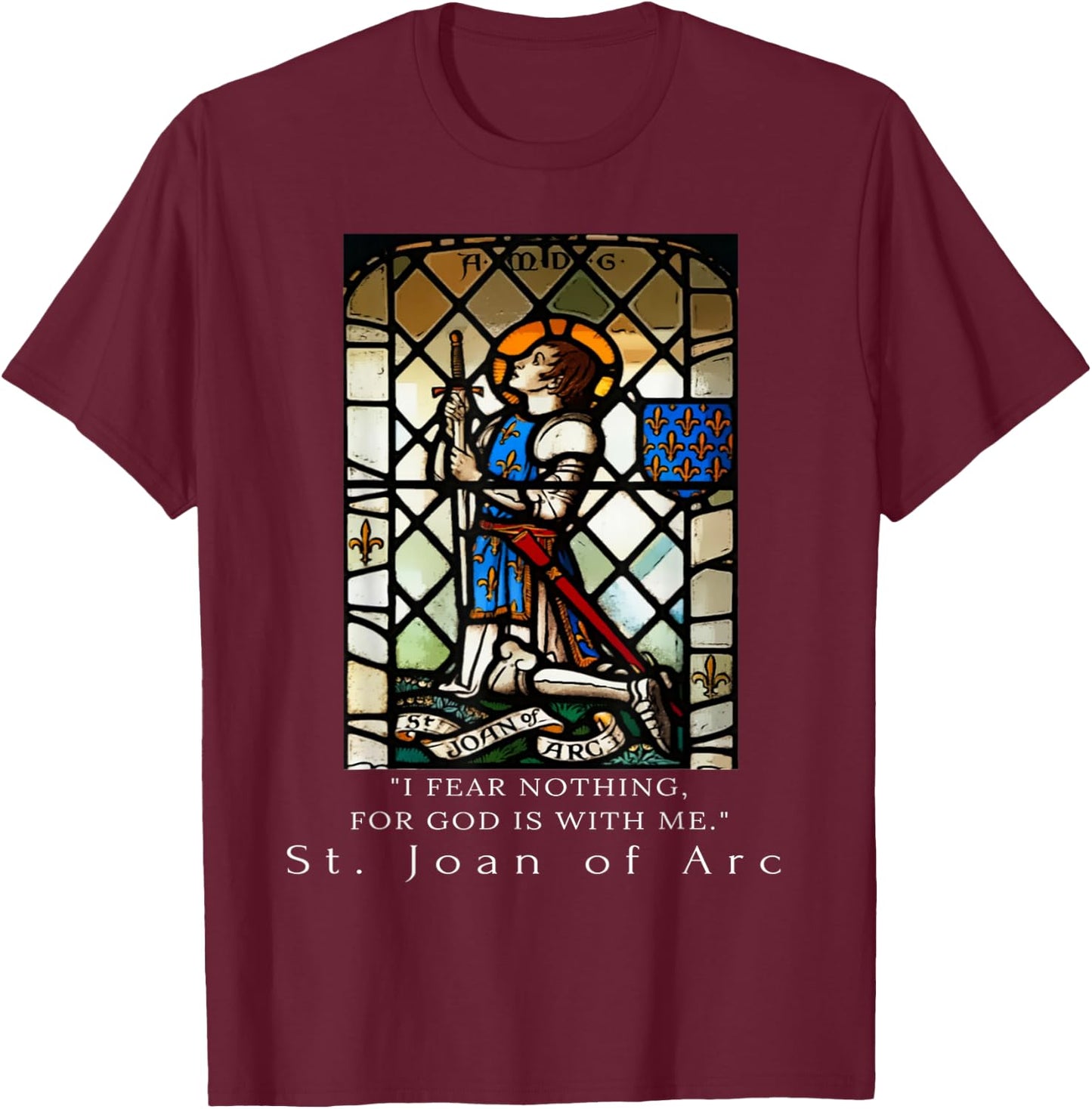 St. Joan of Arc I fear nothing for God is with me T-Shirt - T-Shirt | Maroon
