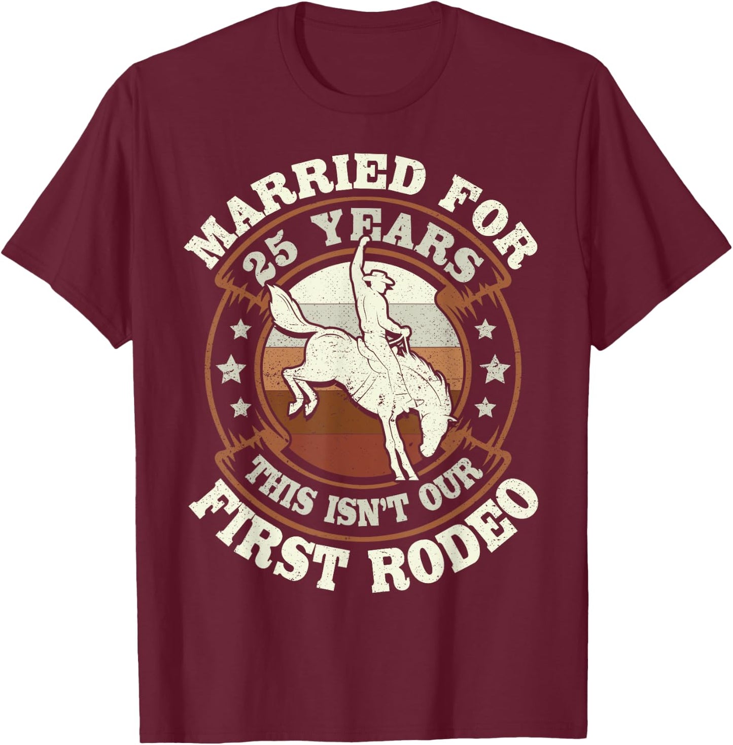 25 Years Married Cowboy 25th Wedding Anniversary Rodeo T-Shirt - T-Shirt | Maroon