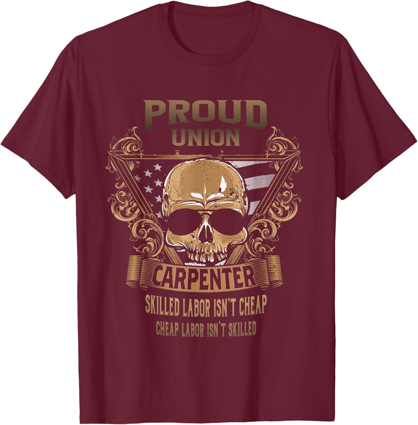 Union Carpenter - Proud Union Worker T-Shirt - T-Shirt | Maroon