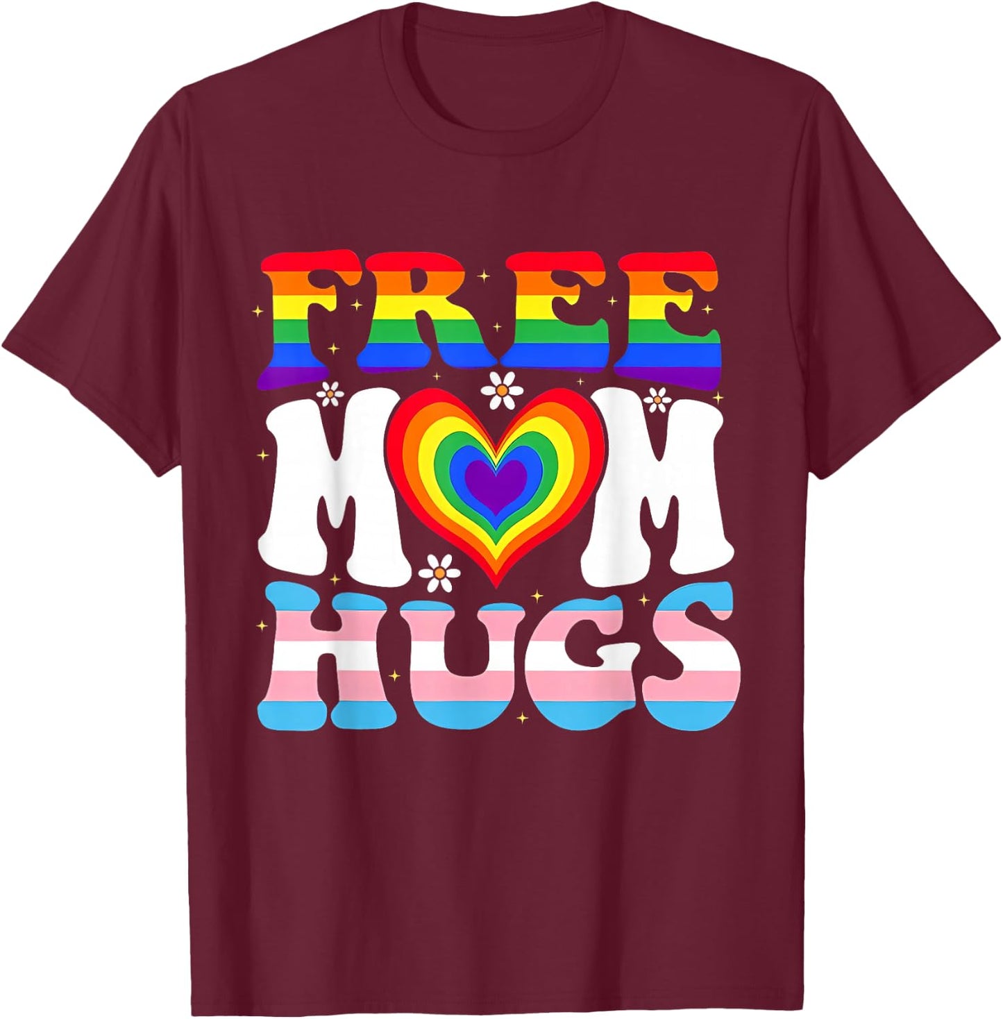 Free Mom Hugs Pride Mom LGBTQ Heart Rainbow Transgender Flag T-Shirt - T-Shirt | Maroon