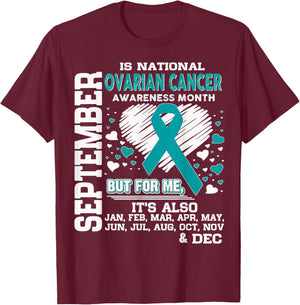 September is National Ovarian Cancer Awareness Month shirt T-Shirt - T-Shirt | Maroon