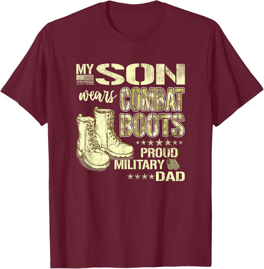 My Son Wears Combat Boots - Proud Military Dad Shirt Gifts T-Shirt - T-Shirt | Maroon