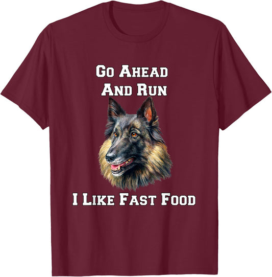 Go Ahead And Run Belgian Tervuren Military Working Dog T-Shirt - T-Shirt | Maroon