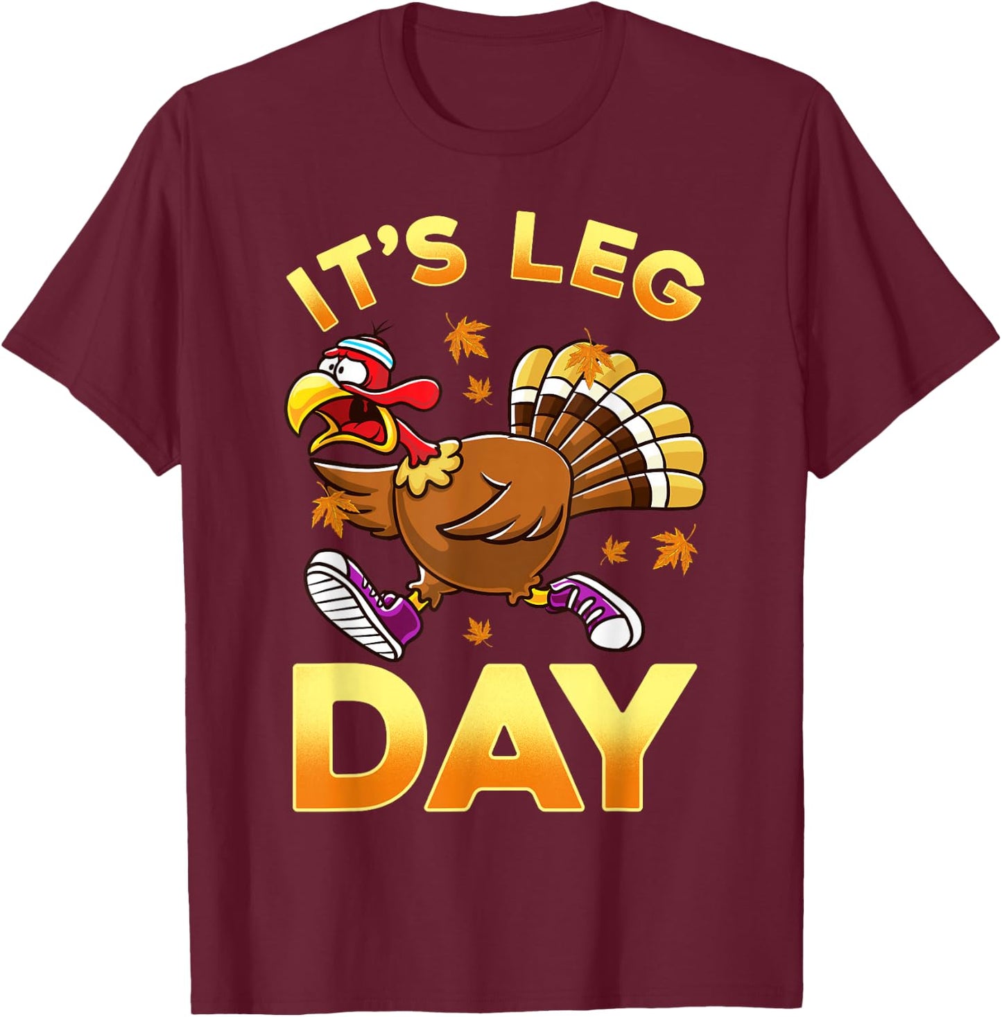 Cute Thanksgiving Design Co. It's Leg Day Funny Exercise Workout Thanksgiving Turkey T-Shirt - T-Shirt | Maroon