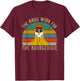 The Birds Work For The Bourgeoisie Vintage Gift Women Men T-Shirt - T-Shirt | Maroon