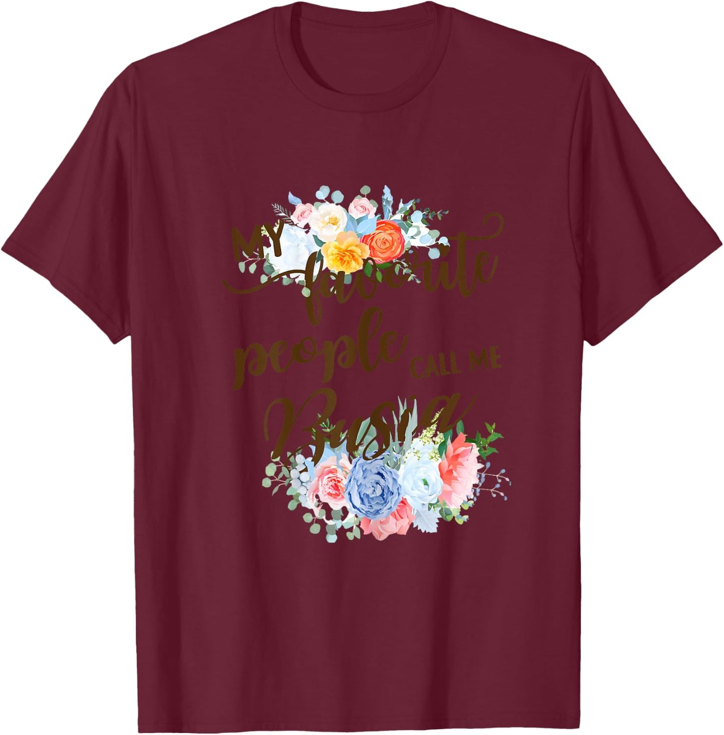 My Favorite People Call Me Busia Polish Grandma Mother's Day T-Shirt - T-Shirt | Maroon