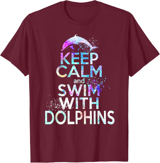 KEEP CALM & SWIM WITH DOLPHINS Funny Dolphin Lover Graphic T-Shirt - T-Shirt | Maroon
