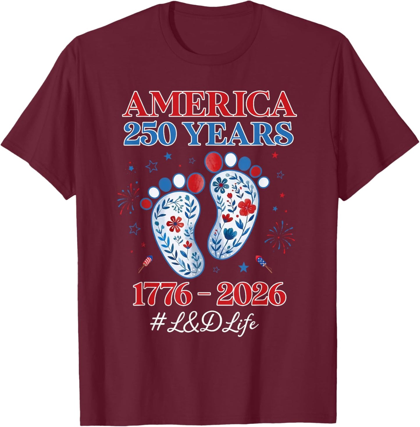 250 Years Anniversary Patriotic L&D Nurse 4th July America T-Shirt - T-Shirt | Maroon