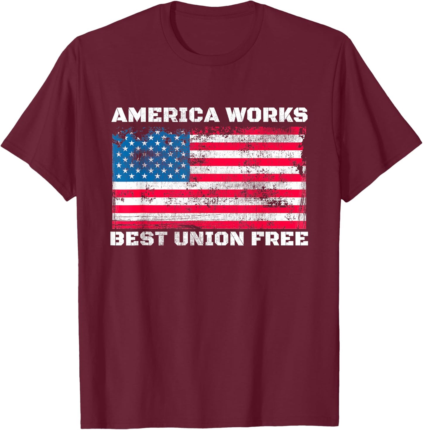 Anti Union America Works Best Union Free Vintage US Flag T-Shirt - T-Shirt | Maroon