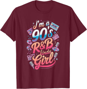 I'm a 90's R&b Kinda Girl T-Shirt - T-Shirt | Maroon