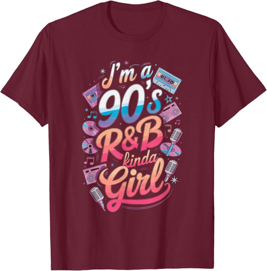 I'm a 90's R&b Kinda Girl T-Shirt - T-Shirt | Maroon