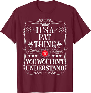 Pat Name Its A Pat Thing You Wouldn't Understand T-Shirt - T-Shirt | Maroon