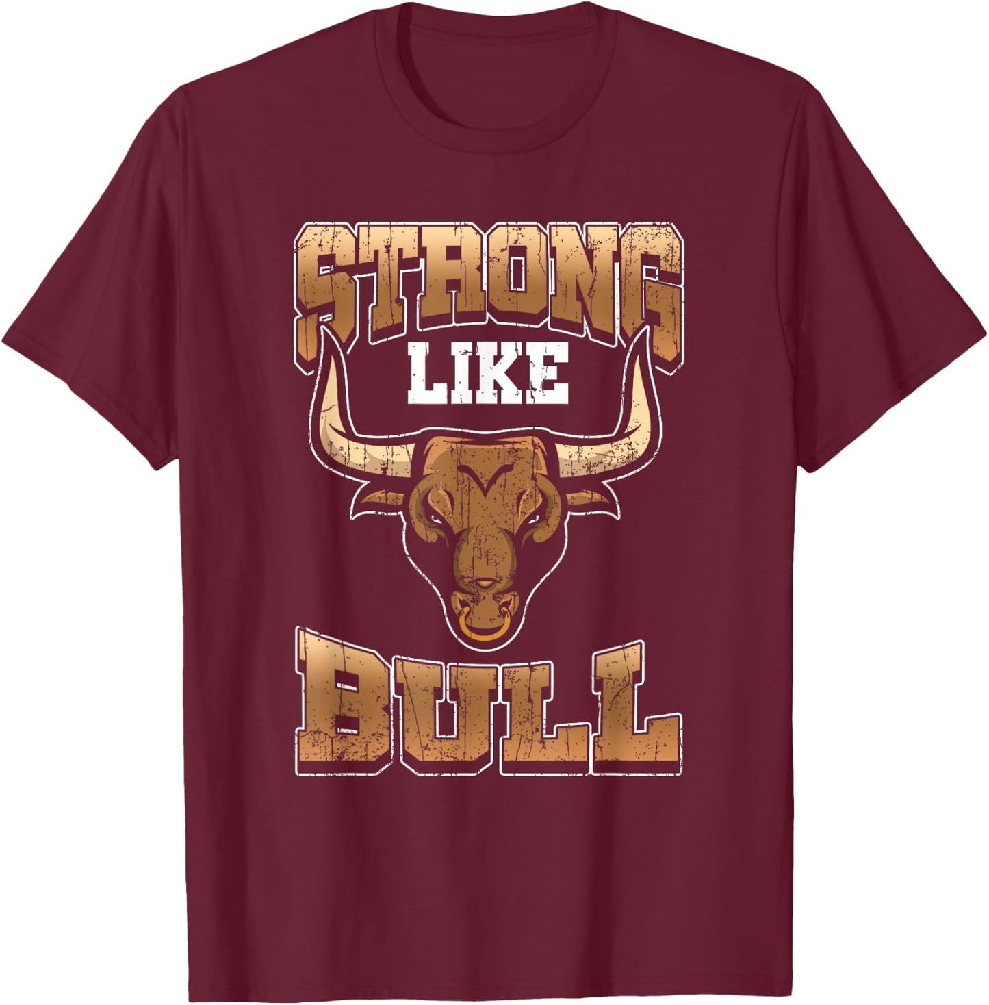 Bodybuilding Shirt - Fitness Gift Strong Like Bull Gym T-Shirt - T-Shirt | Maroon