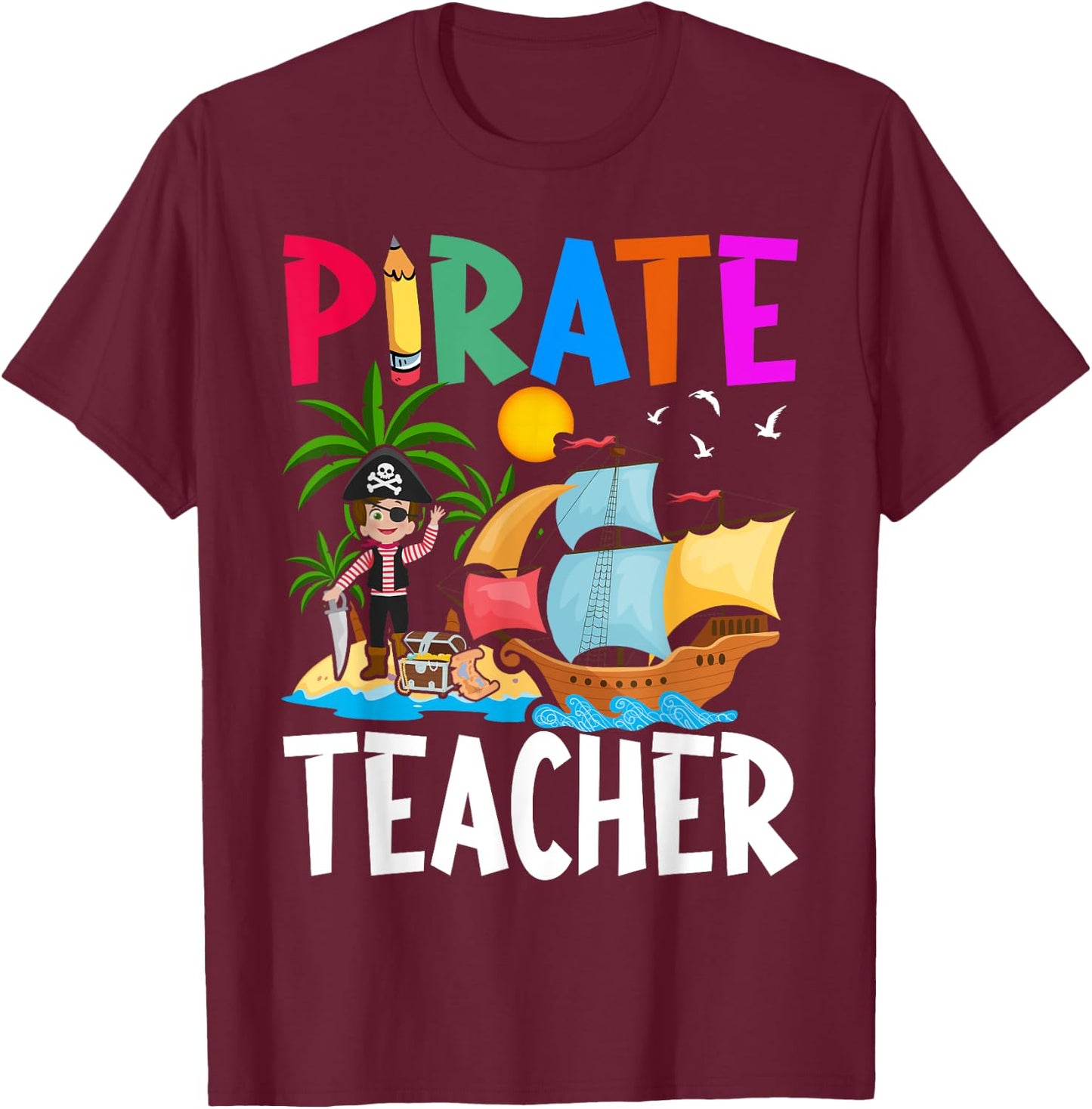 Funny School Teacher Idea Pirate Teacher T-Shirt - T-Shirt | Maroon