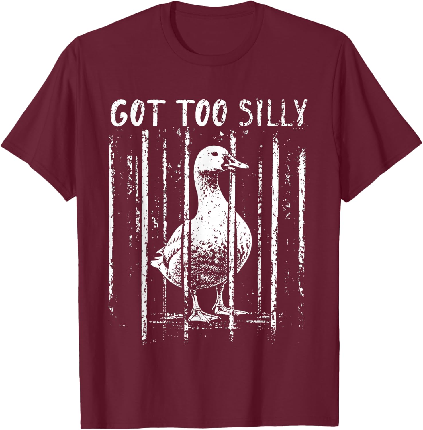 Got Too Silly Goose Meme Funny Goose Jailbird Prison T-Shirt - T-Shirt | Maroon