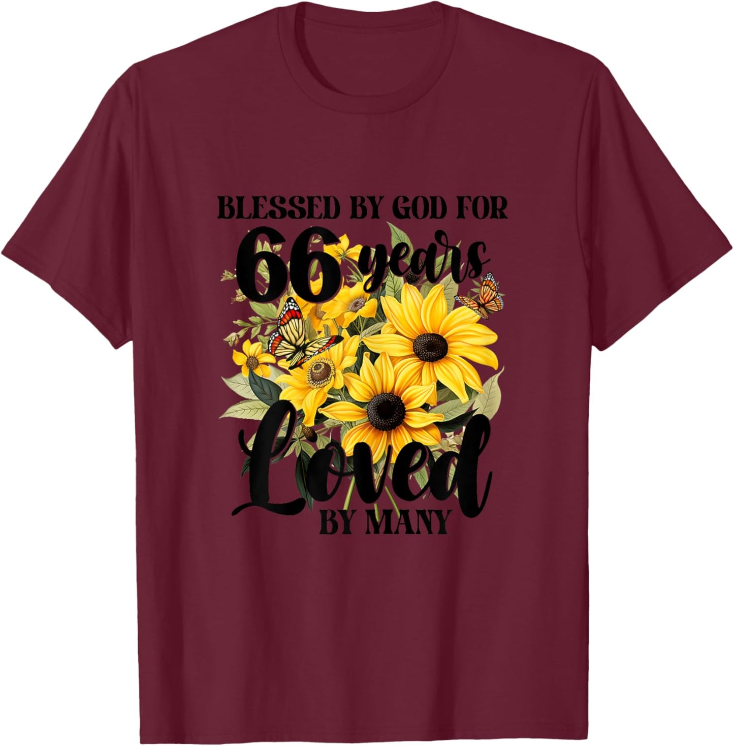 Blessed By God For 66 Years Loved Sunflower 66th Birthday T-Shirt - T-Shirt | Maroon