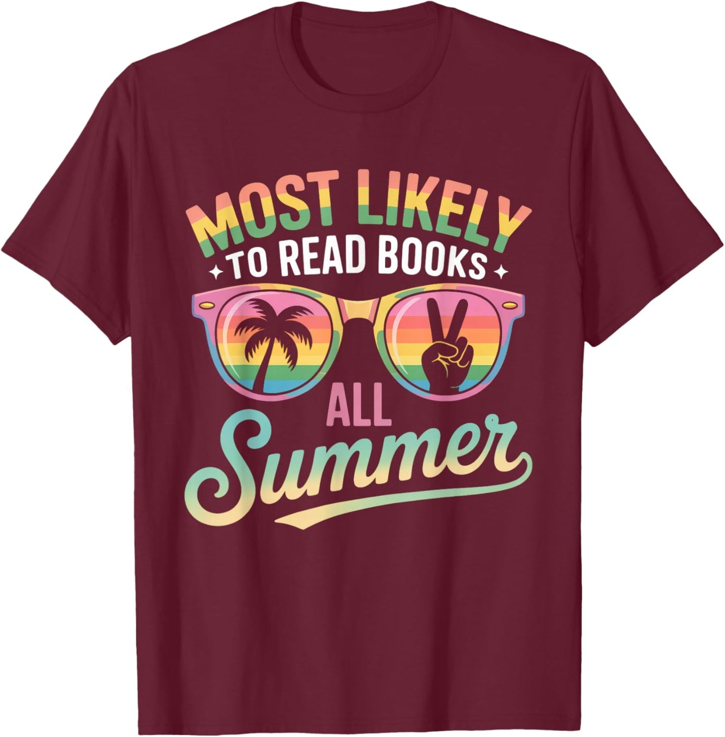 Most Likely To Read Books All Summer Teacher Student T-Shirt - T-Shirt | Maroon