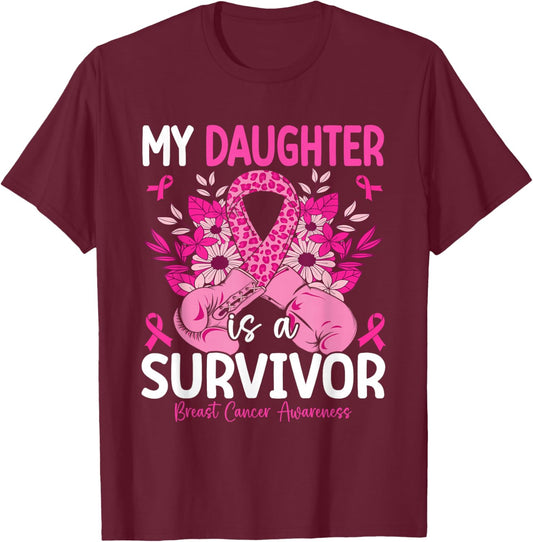 My Daughter Is A Survivor Breast Cancer Awareness Pink T-Shirt - T-Shirt | Maroon