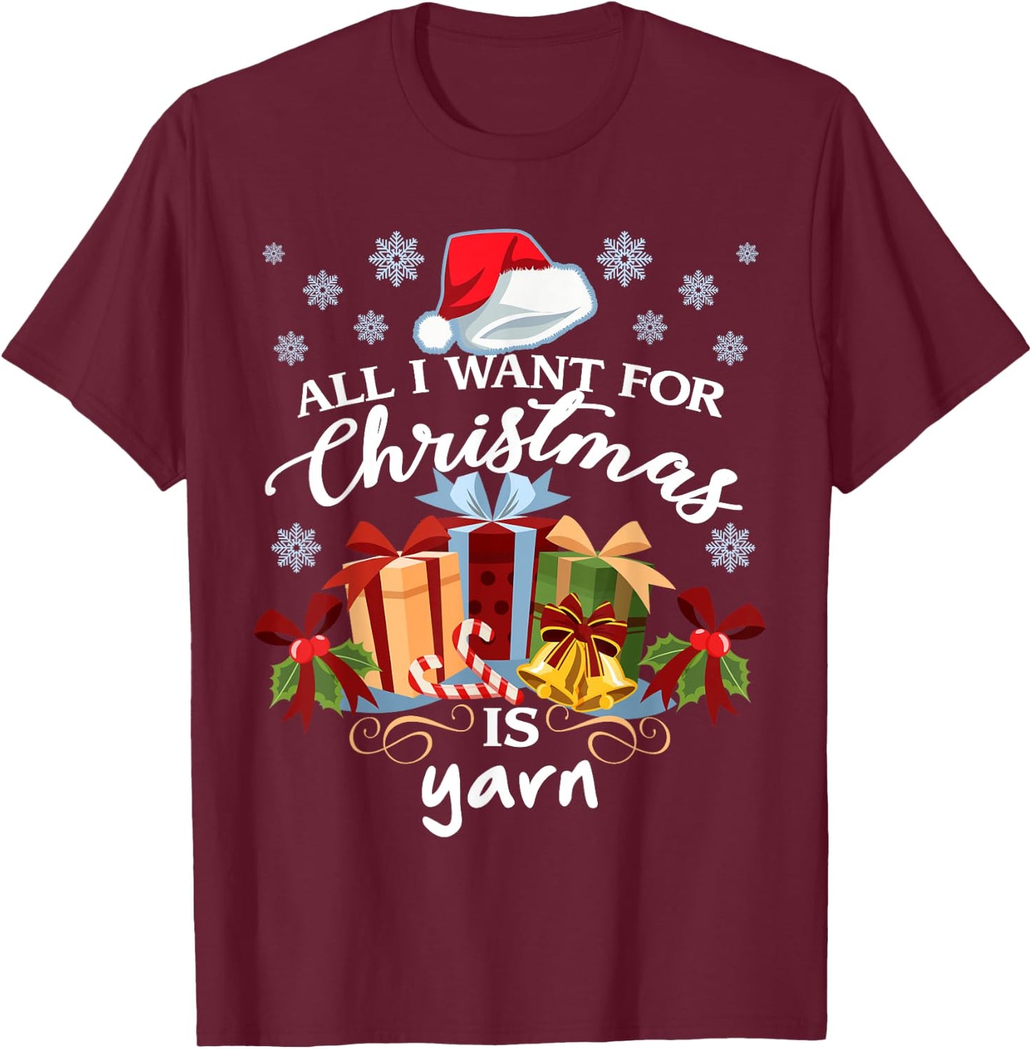 All I want for Christmas is yarn knitters T-Shirt - T-Shirt | Maroon