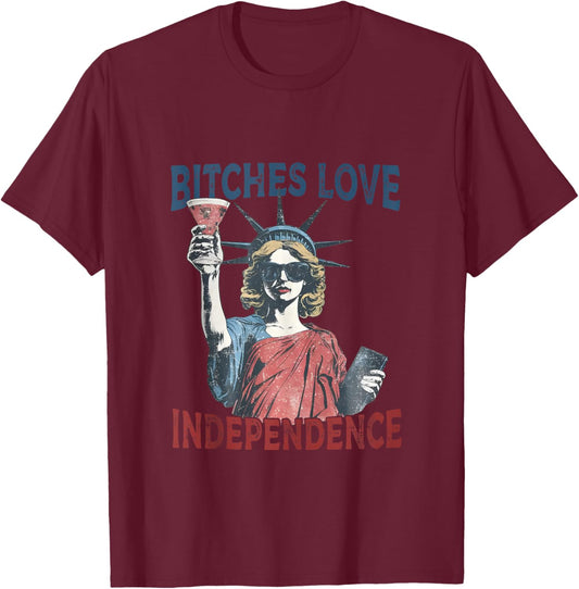 Retro Bitches Love Independence Funny 4th of July T-Shirt - T-Shirt | Maroon