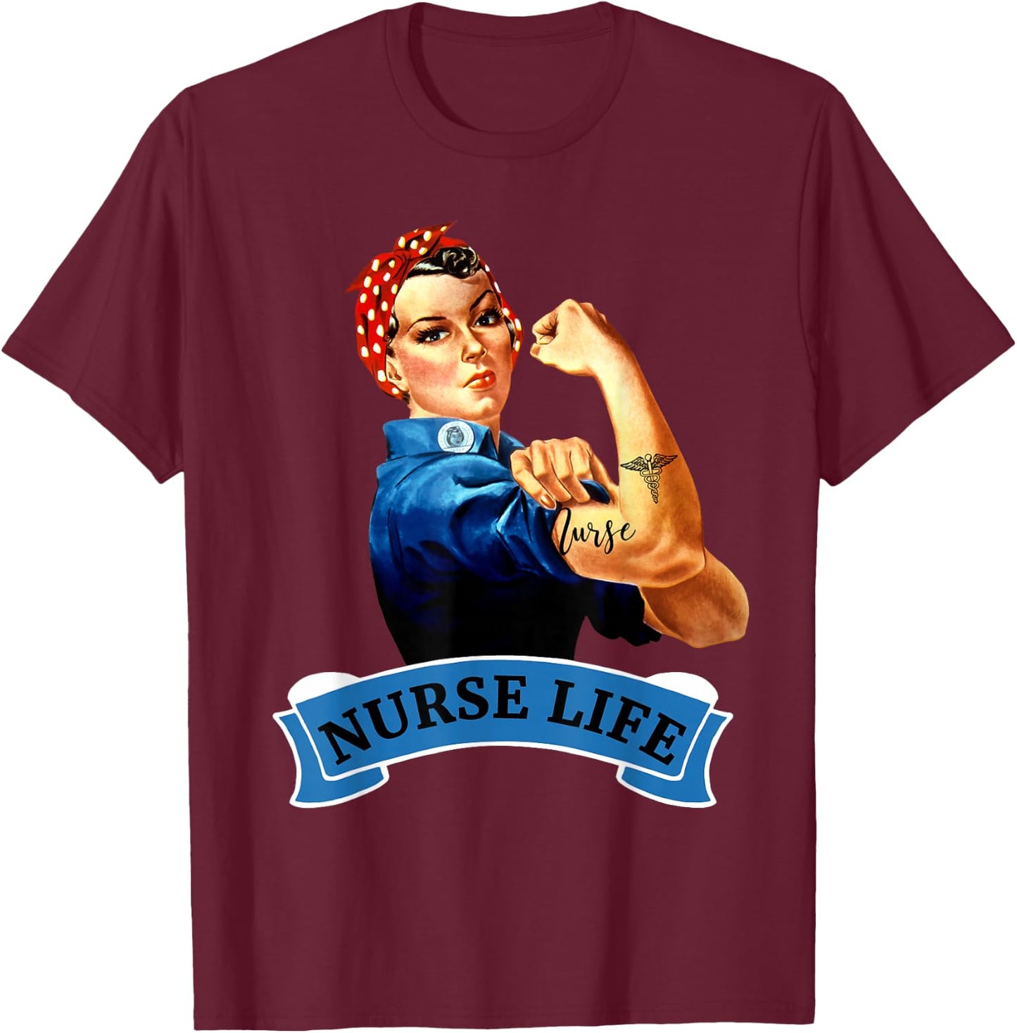 Rosie the Riveter Vintage Nurse Life RN Appreciation Gift T-Shirt - T-Shirt | Maroon