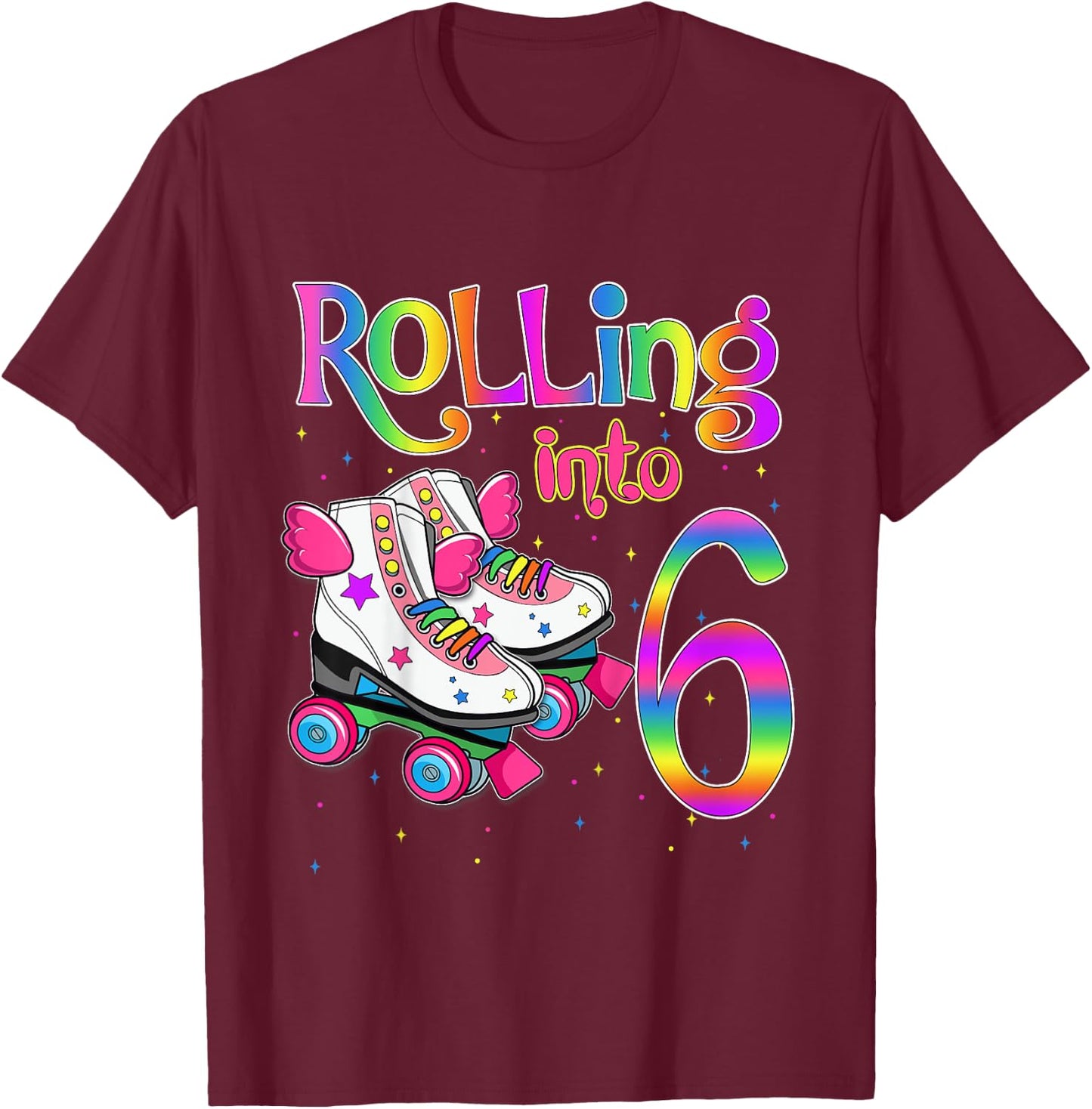 Rolling Into 6 years Let's Roll I'm Turning 6 Roller Skate T-Shirt - T-Shirt | Maroon