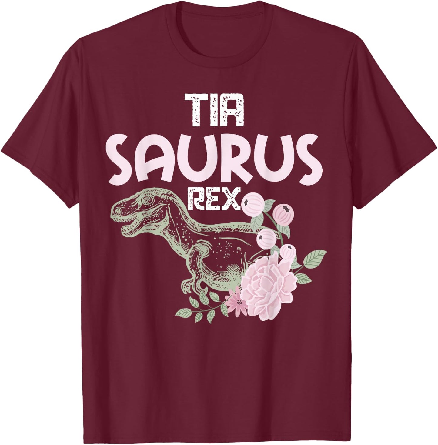 Funny Spanish Mother's Day, Auntie Gift | Tia Saurus Rex T-Shirt - T-Shirt | Maroon