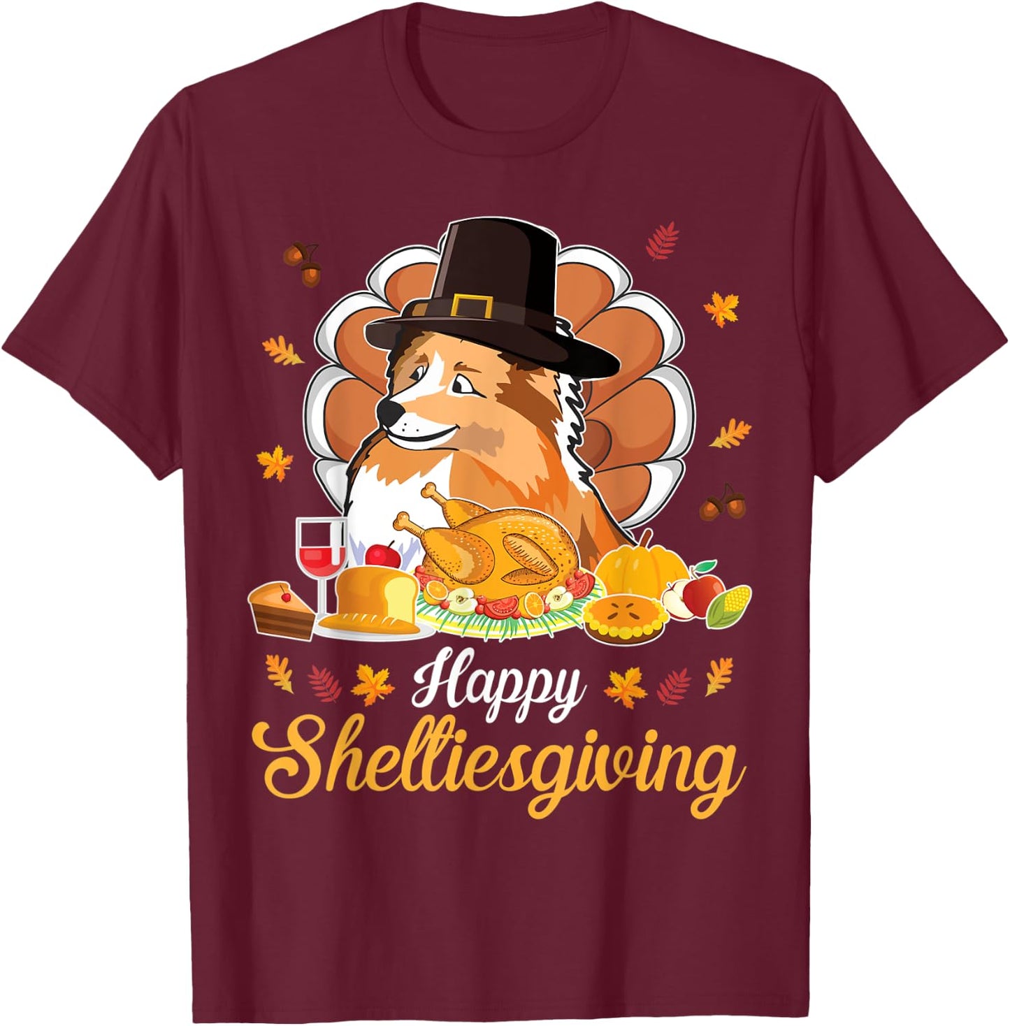 Sheltie Pilgrim & Turkey Dish Wine Happy Thanksgiving Shirt T-Shirt - T-Shirt | Maroon