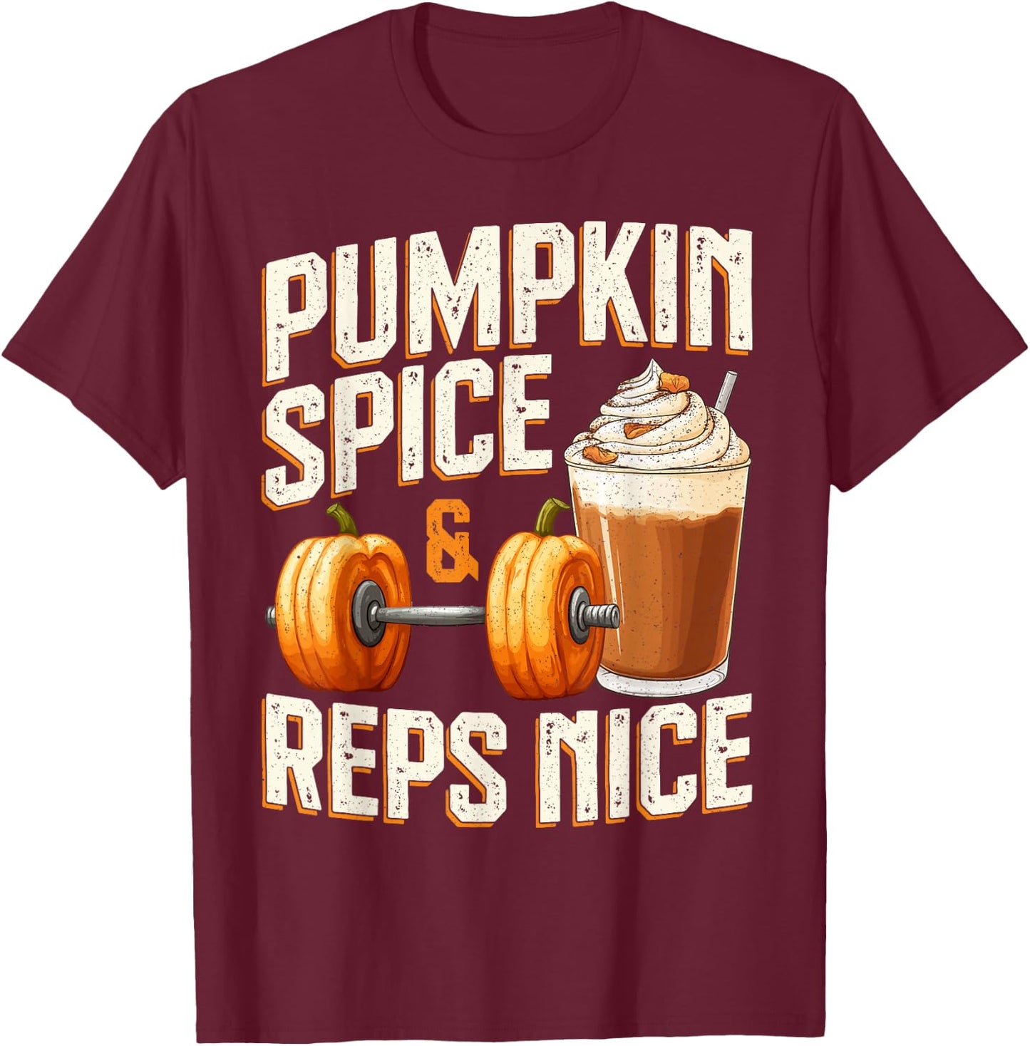 Pumpkin Spice & Reps Nice Pumpkin Fall Thanksgiving Gym T-Shirt - T-Shirt | Maroon