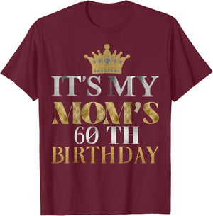 It's My Mom's 60th Birthday Ideas Family Matching Queen T-Shirt - T-Shirt | Maroon