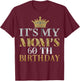 It's My Mom's 60th Birthday Ideas Family Matching Queen T-Shirt - T-Shirt | Maroon