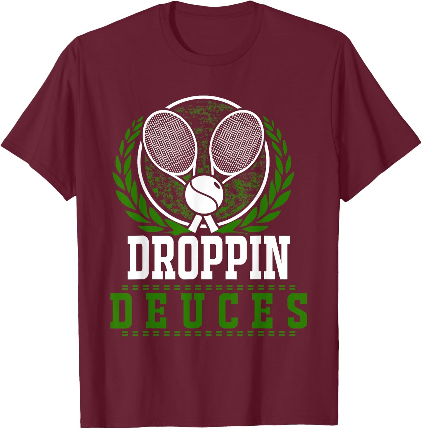 Droppin Deuces Funny Tennis Rackets Ball Graphic T-Shirt - T-Shirt | Maroon