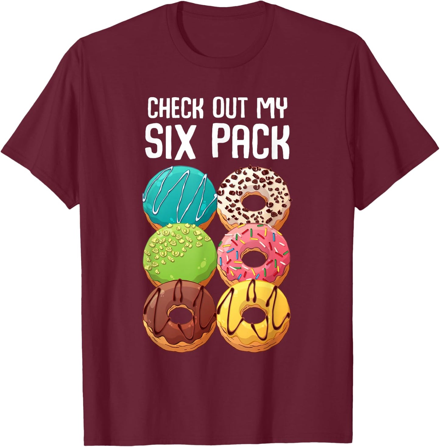 Check Out My Six Pack Donut - Funny Gym T-Shirt - T-Shirt | Maroon
