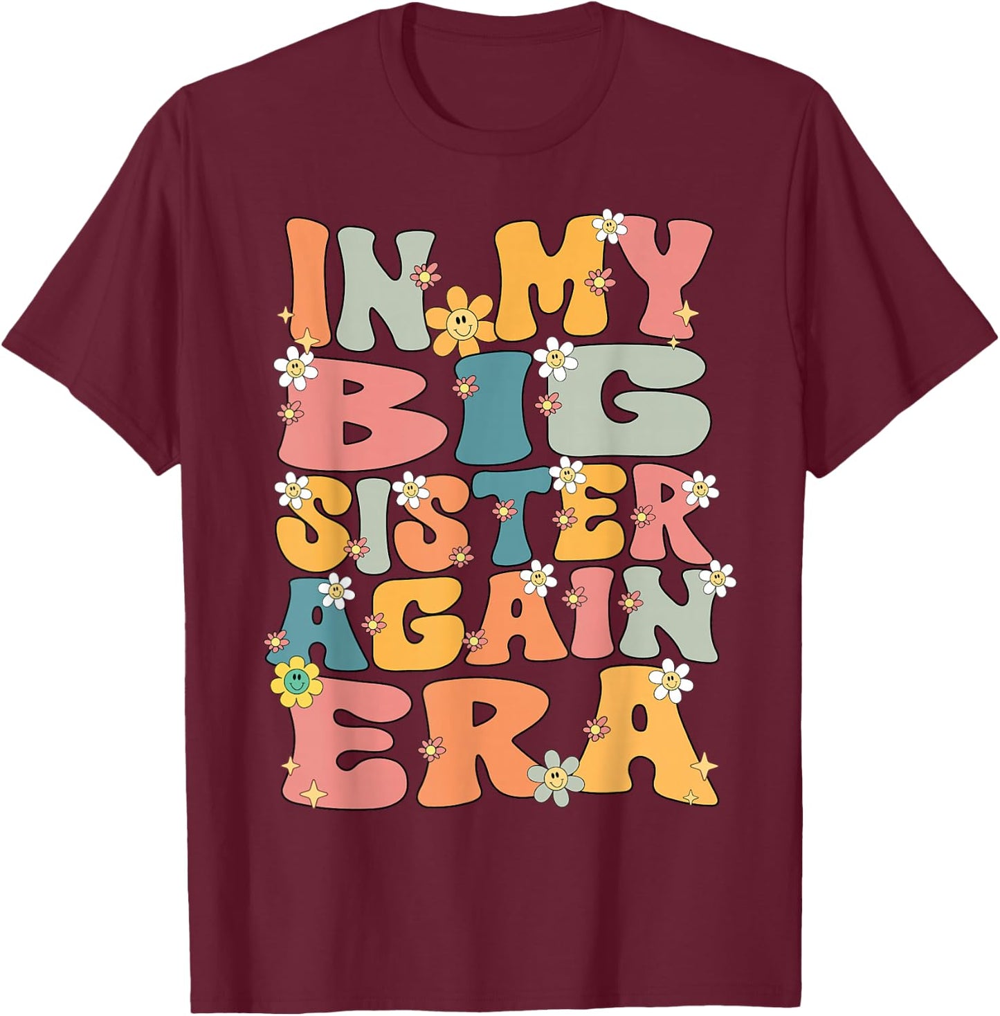 In My Big Sister Again Era Groovy Big Sister Announcement T-Shirt - T-Shirt | Maroon