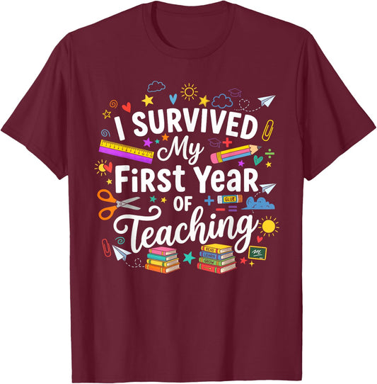 I Survived My 1st Year of Teaching Funny New Teacher T-Shirt - T-Shirt | Maroon
