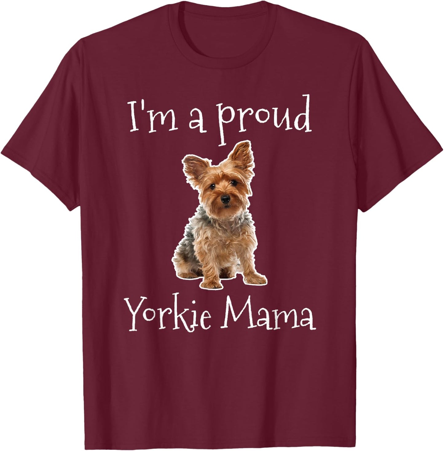 Yorkie Mom Women Girls Yorkshire Terrier Owner T-Shirt - T-Shirt | Maroon