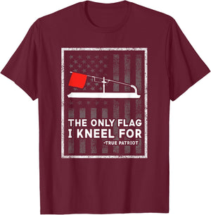 Ice Fishing Tip Up The Only Flag I Kneel for T-Shirt - T-Shirt | Maroon